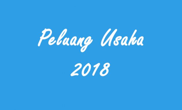 Peluang Usaha 2018